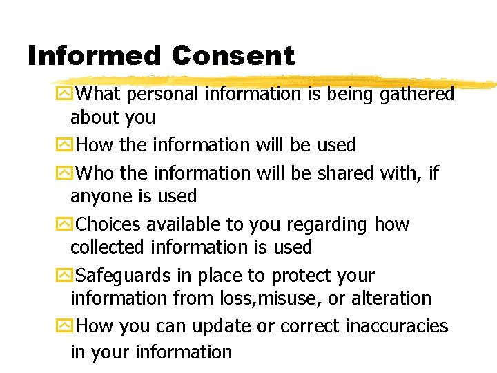 Informed Consent y. What personal information is being gathered about you y. How the