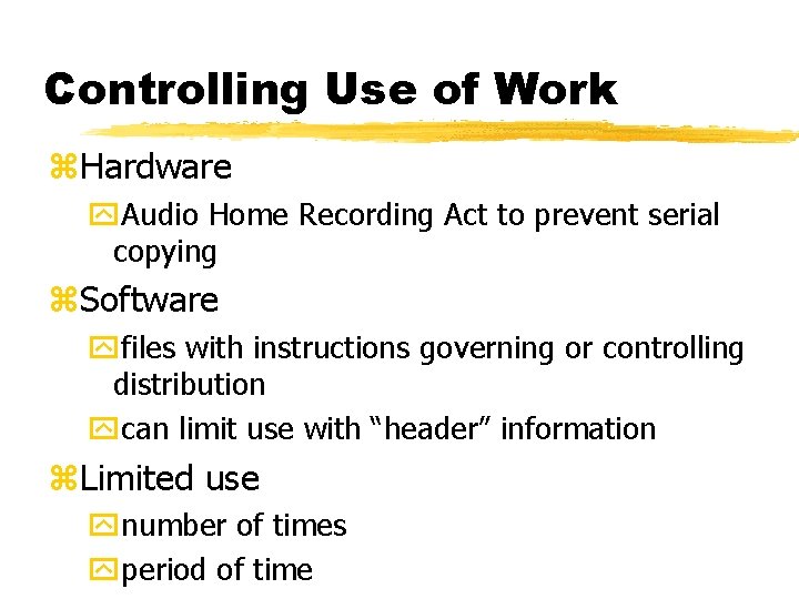 Controlling Use of Work z. Hardware y. Audio Home Recording Act to prevent serial