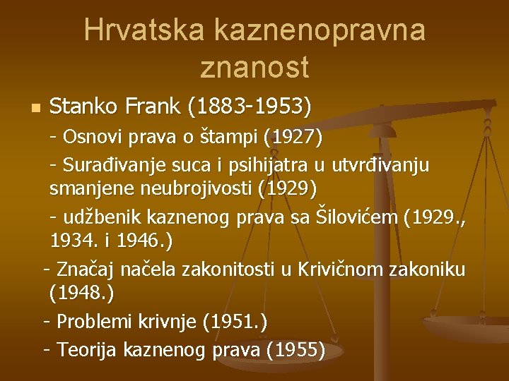 Hrvatska kaznenopravna znanost n Stanko Frank (1883 -1953) - Osnovi prava o štampi (1927) Hrvatska kaznenopravna znanost n Stanko Frank (1883 -1953) - Osnovi prava o štampi (1927)