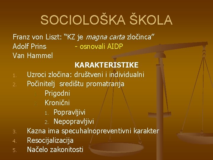 SOCIOLOŠKA ŠKOLA Franz von Liszt: “KZ je magna carta zločinca” Adolf Prins - osnovali