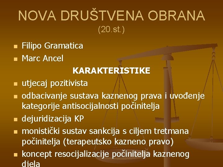 NOVA DRUŠTVENA OBRANA (20. st. ) n n n n Filipo Gramatica Marc Ancel NOVA DRUŠTVENA OBRANA (20. st. ) n n n n Filipo Gramatica Marc Ancel