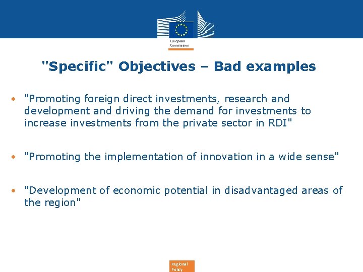 "Specific" Objectives – Bad examples • "Promoting foreign direct investments, research and development and