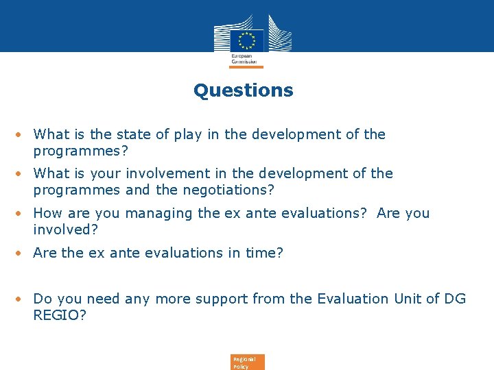 Questions • What is the state of play in the development of the programmes?