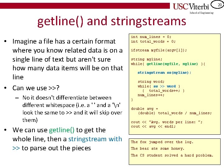 20 getline() and stringstreams • Imagine a file has a certain format where you
