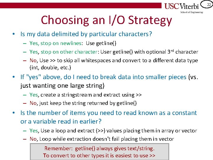 22 Choosing an I/O Strategy • Is my data delimited by particular characters? –