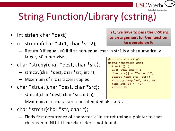 26 String Function/Library (cstring) • int strlen(char *dest) • int strcmp(char *str 1, char