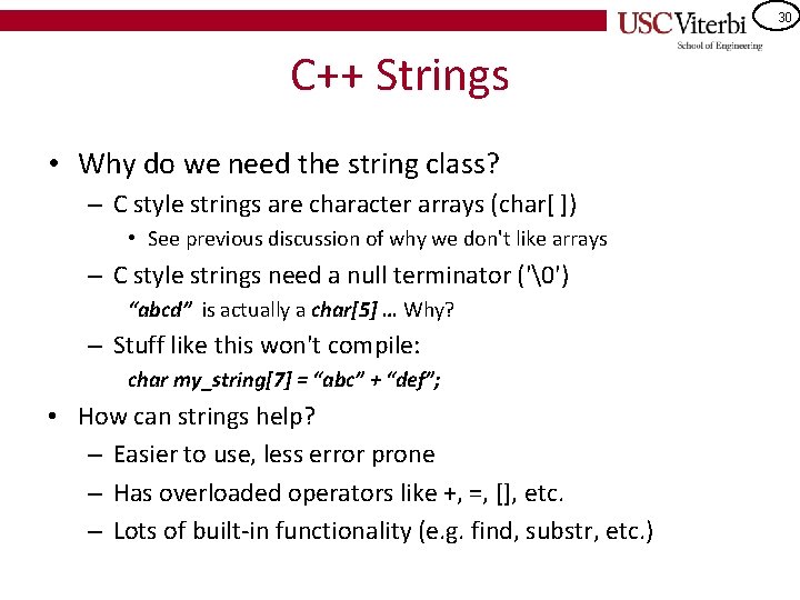 30 C++ Strings • Why do we need the string class? – C style