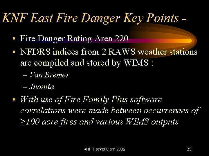 KNF East Fire Danger Key Points • Fire Danger Rating Area 220 • NFDRS