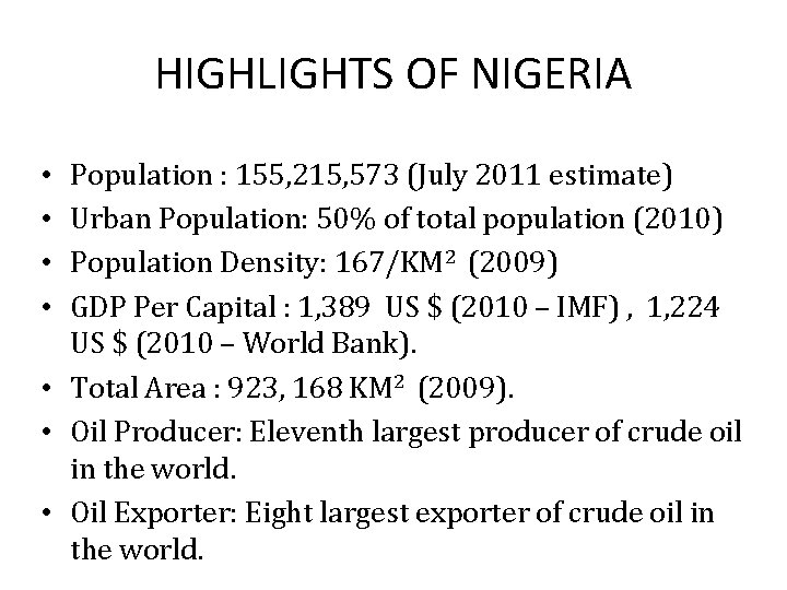 HIGHLIGHTS OF NIGERIA Population : 155, 215, 573 (July 2011 estimate) Urban Population: 50%