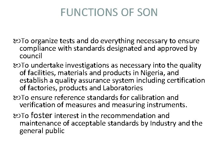 FUNCTIONS OF SON To organize tests and do everything necessary to ensure compliance with