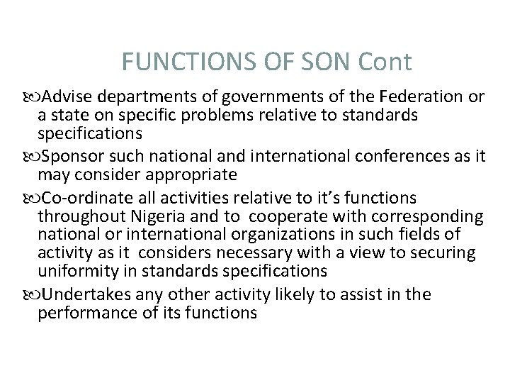FUNCTIONS OF SON Cont Advise departments of governments of the Federation or a state