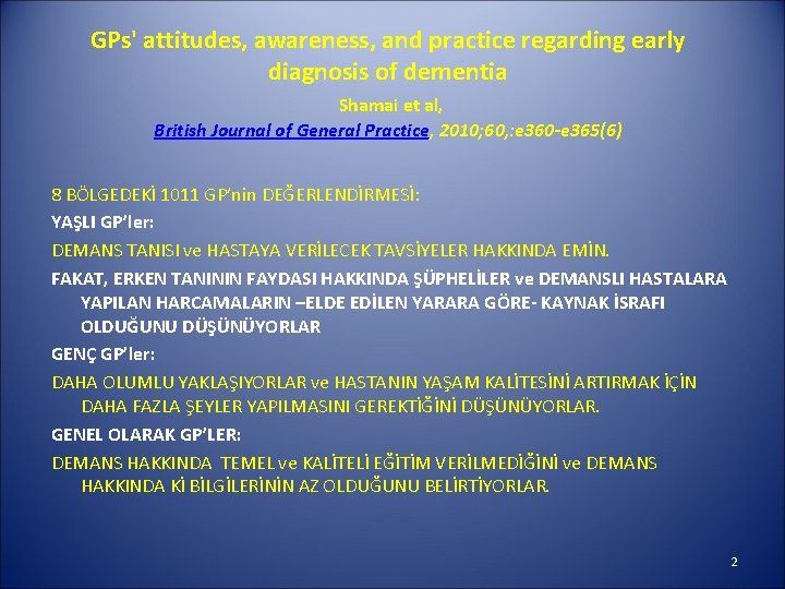 GPs' attitudes, awareness, and practice regarding early diagnosis of dementia Shamai et al, British