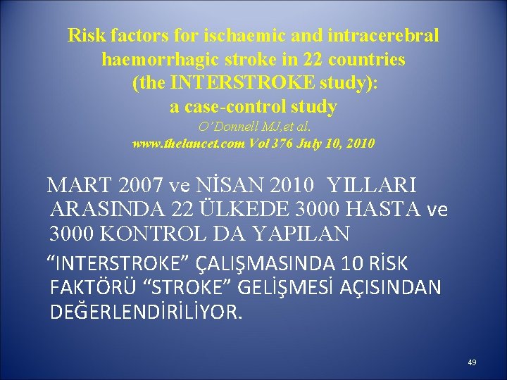 Risk factors for ischaemic and intracerebral haemorrhagic stroke in 22 countries (the INTERSTROKE study):