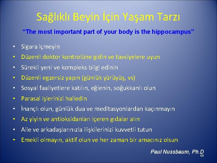 Sağlıklı Beyin İçin Yaşam Tarzı “The most important part of your body is the