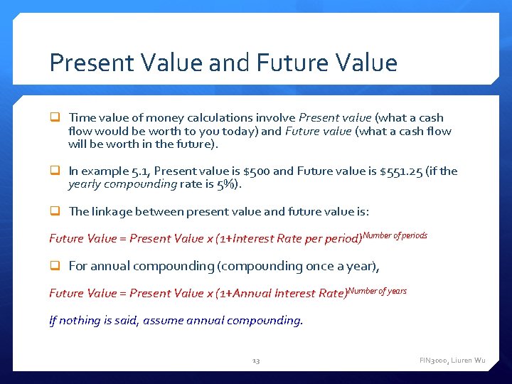 Present Value and Future Value q Time value of money calculations involve Present value Present Value and Future Value q Time value of money calculations involve Present value