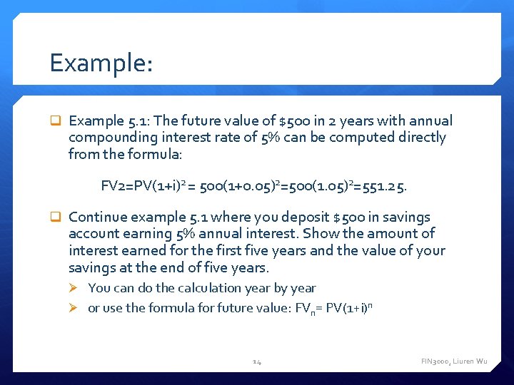 Example: q Example 5. 1: The future value of $500 in 2 years with Example: q Example 5. 1: The future value of $500 in 2 years with