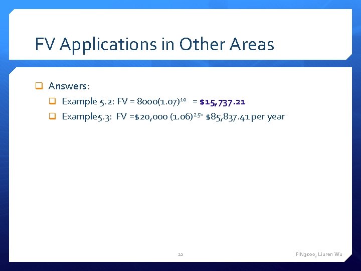 FV Applications in Other Areas q Answers: q Example 5. 2: FV = 8000(1. FV Applications in Other Areas q Answers: q Example 5. 2: FV = 8000(1.
