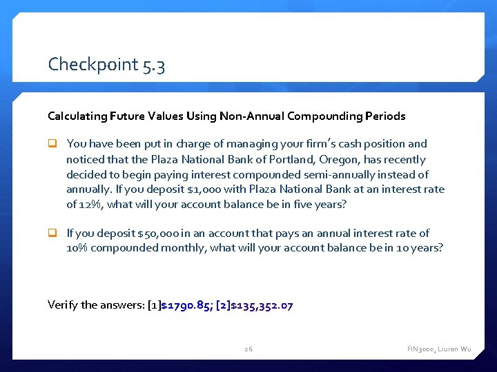 Checkpoint 5. 3 Calculating Future Values Using Non-Annual Compounding Periods q You have been Checkpoint 5. 3 Calculating Future Values Using Non-Annual Compounding Periods q You have been