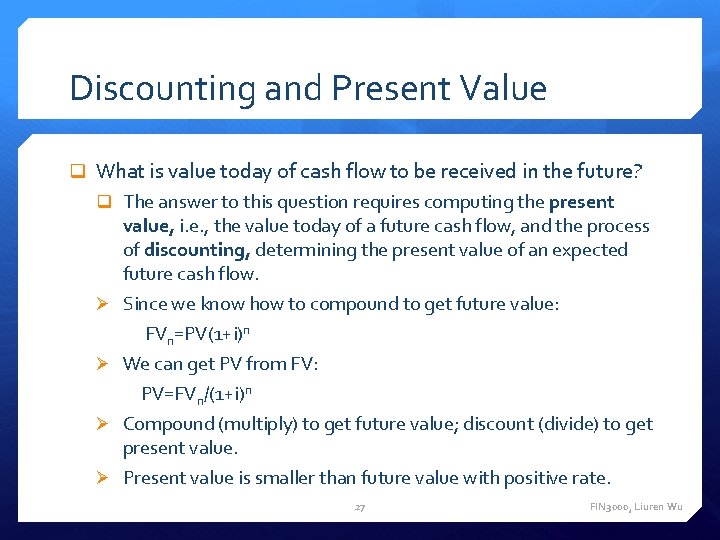 Discounting and Present Value q What is value today of cash flow to be Discounting and Present Value q What is value today of cash flow to be