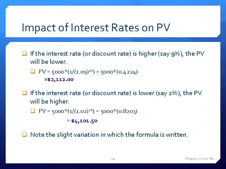 Impact of Interest Rates on PV q If the interest rate (or discount rate) Impact of Interest Rates on PV q If the interest rate (or discount rate)
