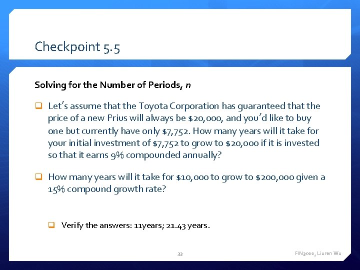 Checkpoint 5. 5 Solving for the Number of Periods, n q Let’s assume that Checkpoint 5. 5 Solving for the Number of Periods, n q Let’s assume that
