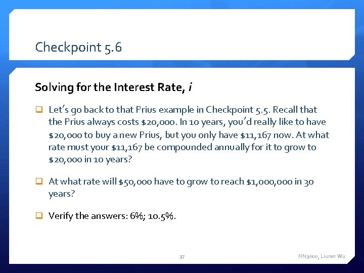 Checkpoint 5. 6 Solving for the Interest Rate, i q Let’s go back to Checkpoint 5. 6 Solving for the Interest Rate, i q Let’s go back to