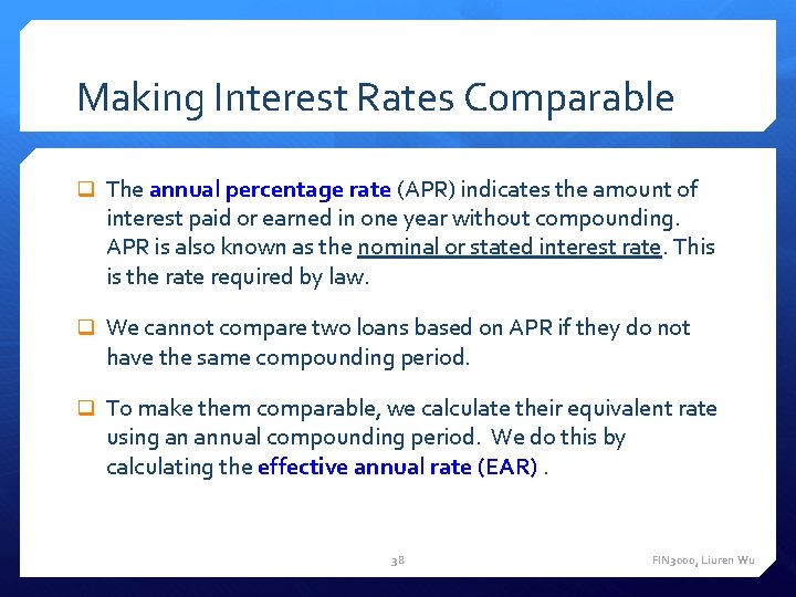 Making Interest Rates Comparable q The annual percentage rate (APR) indicates the amount of Making Interest Rates Comparable q The annual percentage rate (APR) indicates the amount of