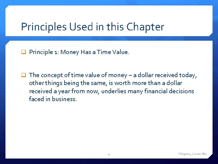 Principles Used in this Chapter q Principle 1: Money Has a Time Value. q Principles Used in this Chapter q Principle 1: Money Has a Time Value. q
