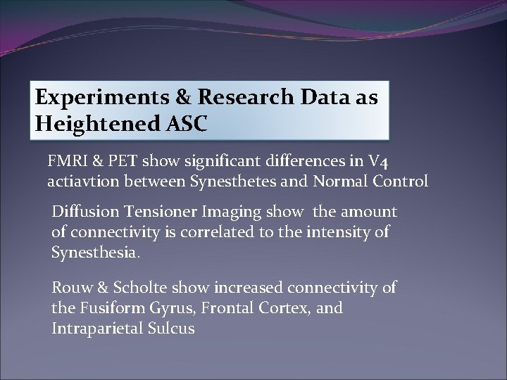 Experiments & Research Data as Heightened ASC FMRI & PET show significant differences in