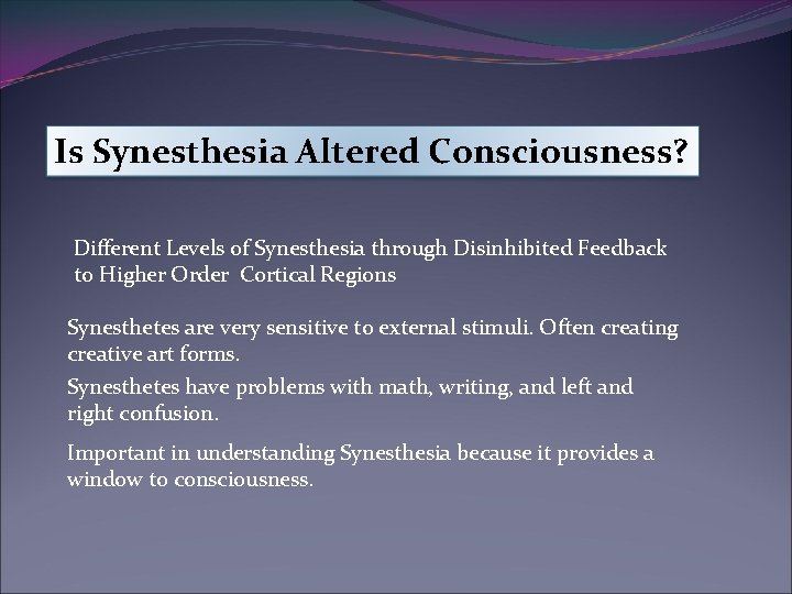 Is Synesthesia Altered Consciousness? Different Levels of Synesthesia through Disinhibited Feedback to Higher Order