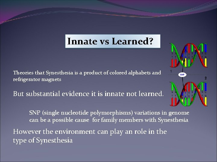 Innate vs Learned? Theories that Synesthesia is a product of colored alphabets and refrigerator