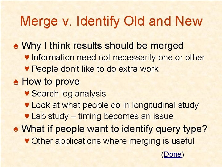 Merge v. Identify Old and New ♠ Why I think results should be merged