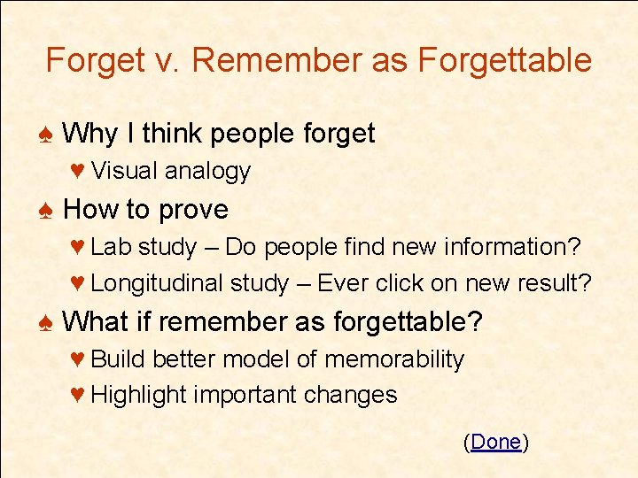 Forget v. Remember as Forgettable ♠ Why I think people forget ♥ Visual analogy