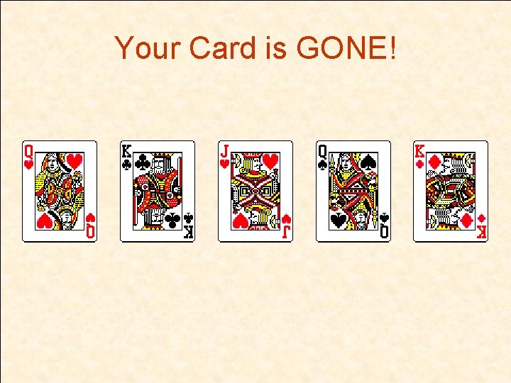 Your Card is GONE! 