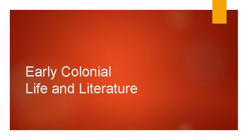 Early Colonial Life and Literature 