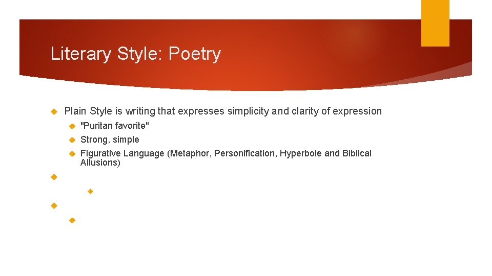 Literary Style: Poetry Plain Style is writing that expresses simplicity and clarity of expression