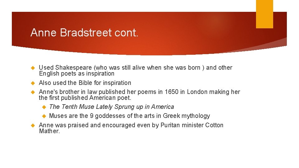 Anne Bradstreet cont. Used Shakespeare (who was still alive when she was born )