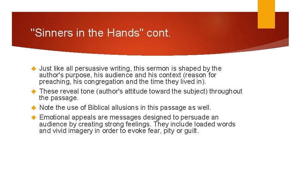 "Sinners in the Hands" cont. Just like all persuasive writing, this sermon is shaped