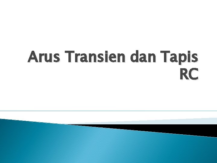 Arus Transien dan Tapis RC 