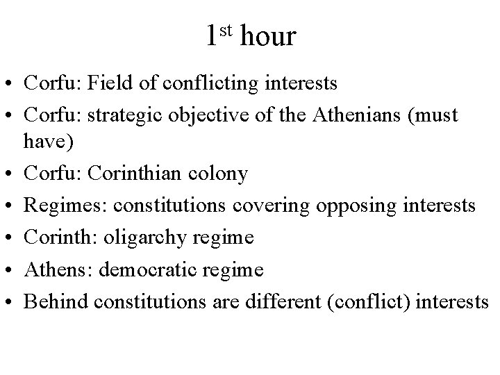 1 st hour • Corfu: Field of conflicting interests • Corfu: strategic objective of