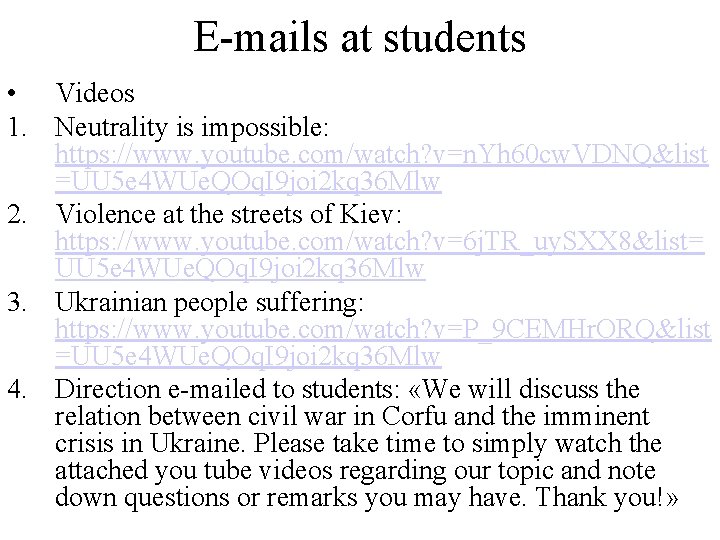 E-mails at students • Videos 1. Neutrality is impossible: https: //www. youtube. com/watch? v=n.