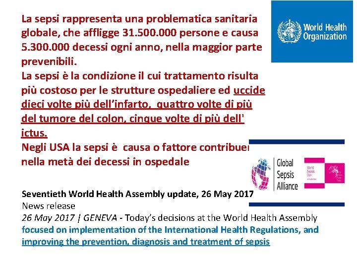 La sepsi rappresenta una problematica sanitaria globale, che affligge 31. 500. 000 persone e