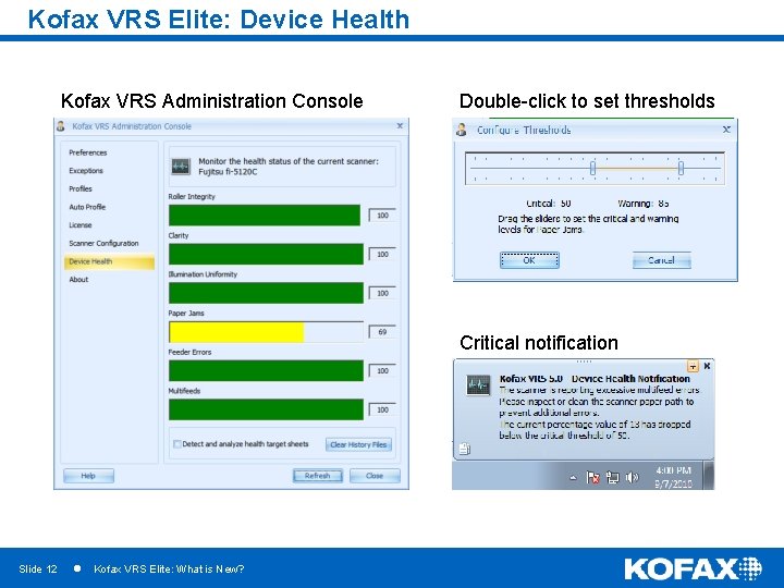 Kofax VRS Elite: Device Health Kofax VRS Administration Console Double-click to set thresholds Critical