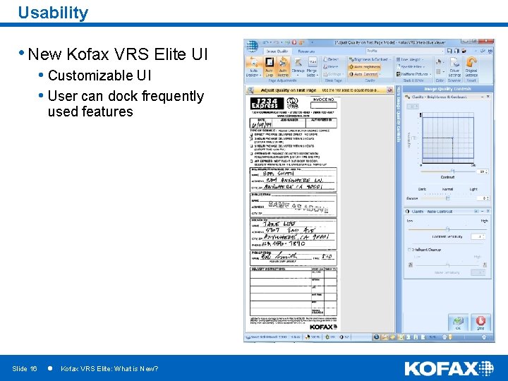 Usability • New Kofax VRS Elite UI • Customizable UI • User can dock