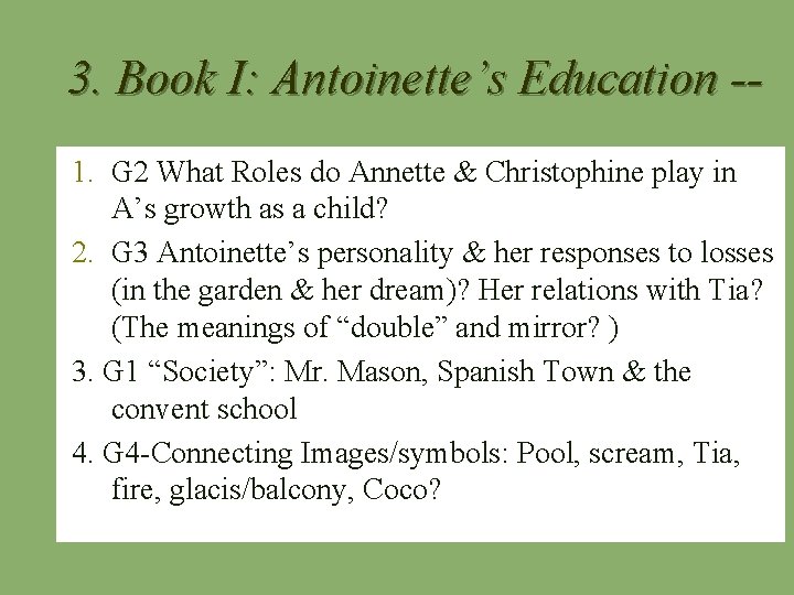 3. Book I: Antoinette’s Education -1. G 2 What Roles do Annette & Christophine