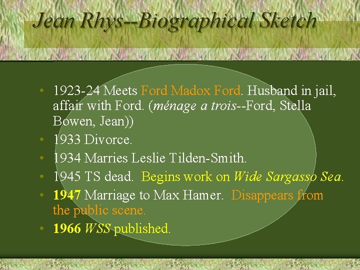 Jean Rhys--Biographical Sketch • 1923 -24 Meets Ford Madox Ford. Husband in jail, affair