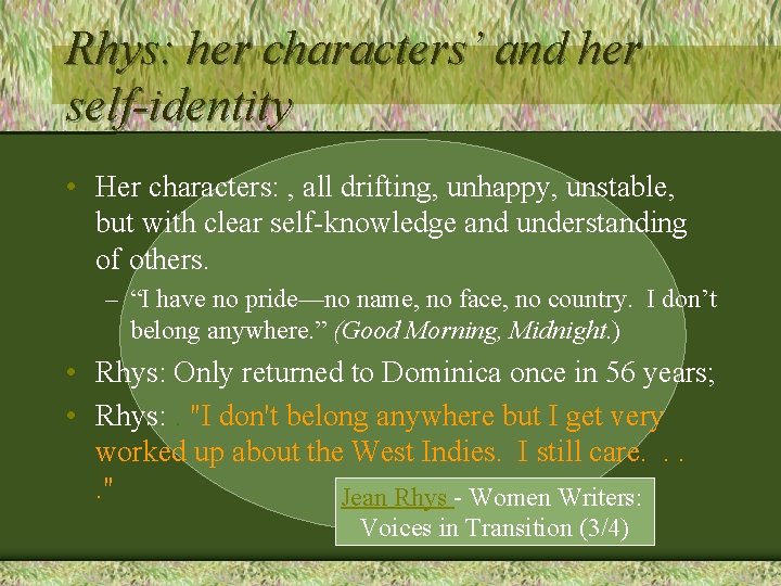 Rhys: her characters’ and her self-identity • Her characters: , all drifting, unhappy, unstable, Rhys: her characters’ and her self-identity • Her characters: , all drifting, unhappy, unstable,