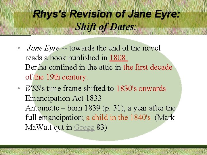 Rhys's Revision of Jane Eyre: Shift of Dates: • Jane Eyre -- towards the Rhys's Revision of Jane Eyre: Shift of Dates: • Jane Eyre -- towards the