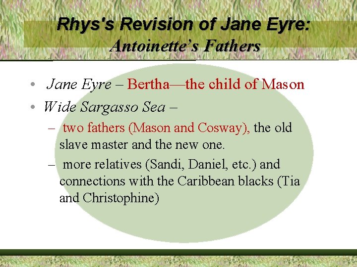 Rhys's Revision of Jane Eyre: Antoinette’s Fathers • Jane Eyre – Bertha—the child of