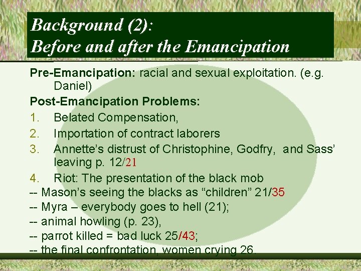 Background (2): Before and after the Emancipation Pre-Emancipation: racial and sexual exploitation. (e. g.